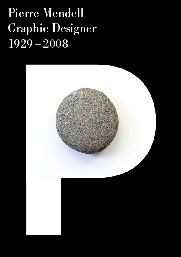 Pierre Mendell Graphic Designer 1929 – 2008 ()