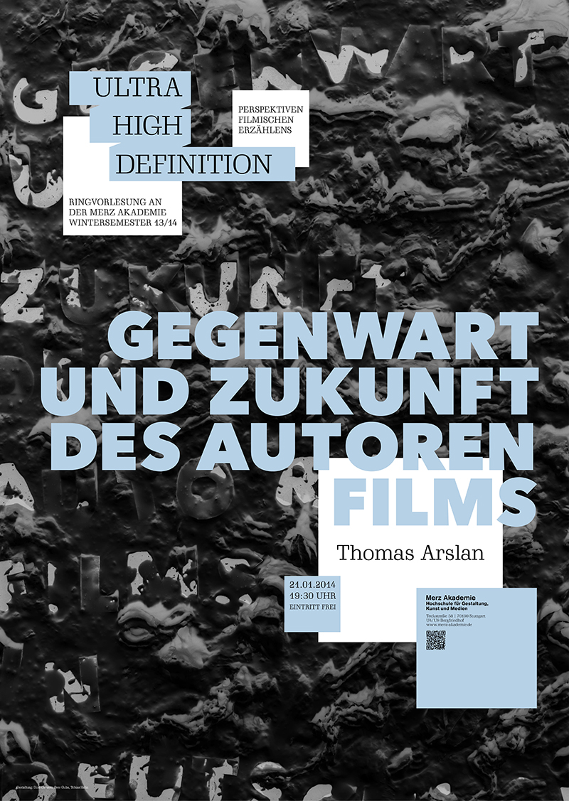 “Gegenwart und Zukunft des Autorenfilms” (Thomas Arslan) – Ringvorlesung an der Merz Akademie, Hochschule für Gestaltung, Kunst und Medien, Stuttgart ()