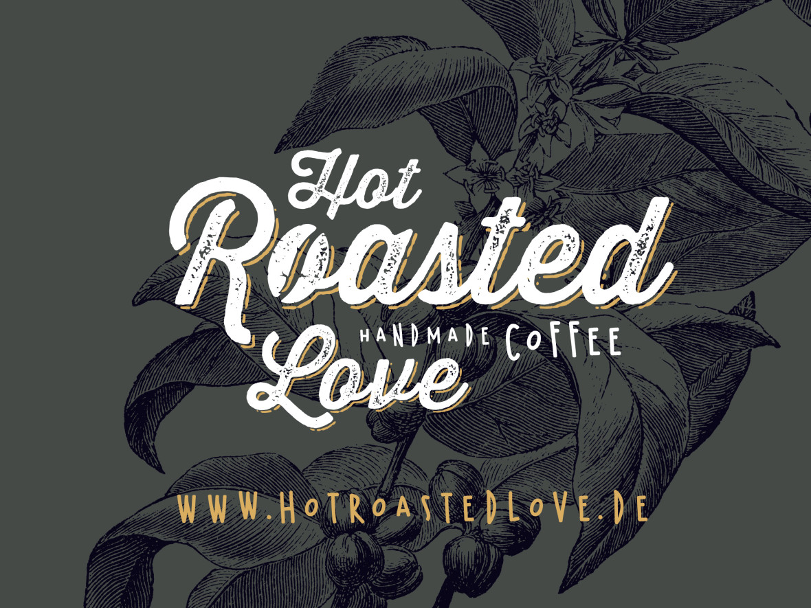 Hot Roasted Love – Die kleine Röstmanufaktur ()