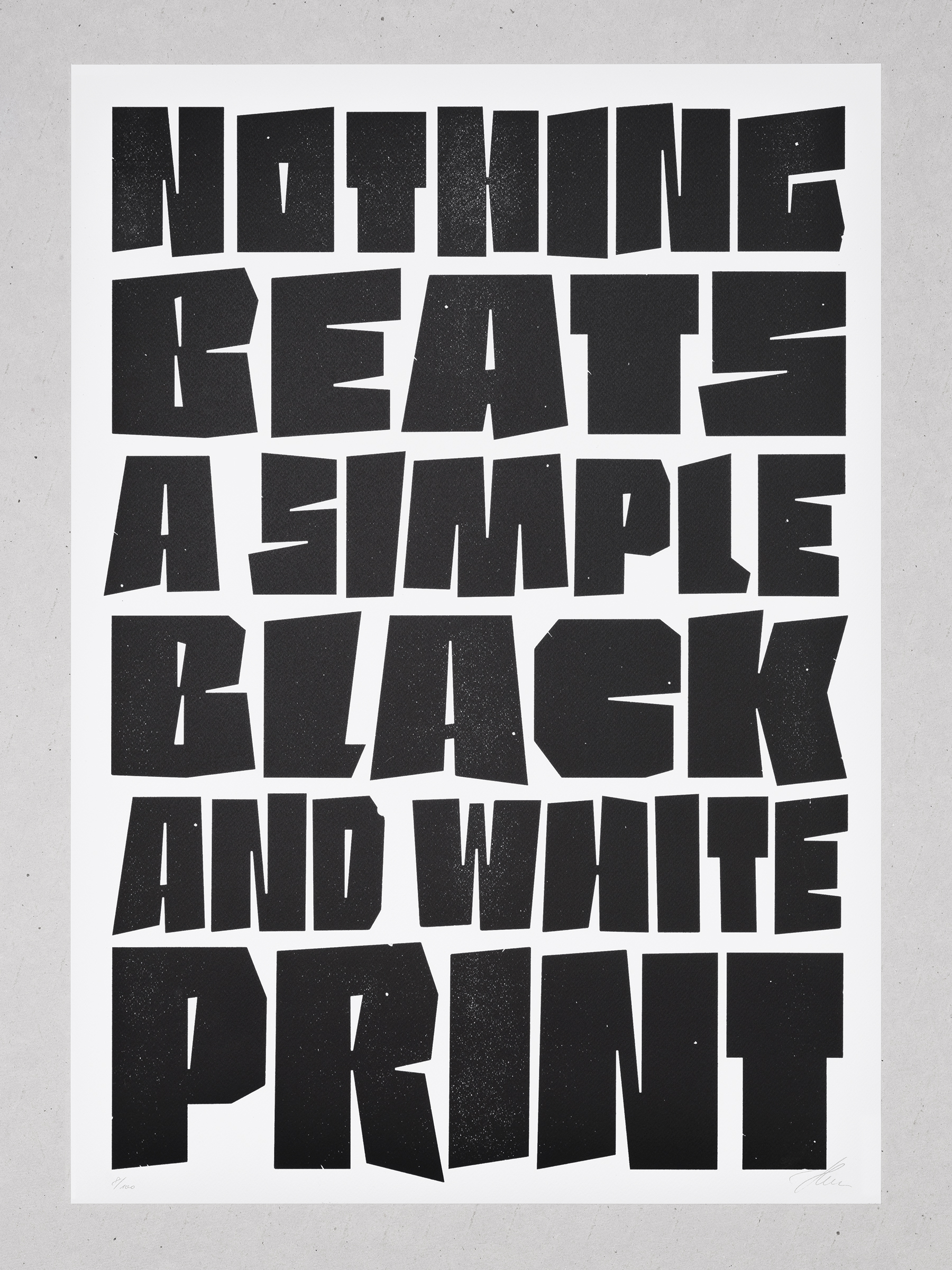 Nothing beats a simple black and white print! ()